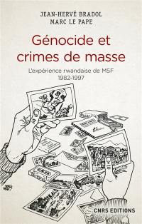 Génocide et crimes de masse : l'expérience rwandaise de MSF : 1982-1997