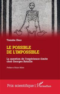 Le possible de l'impossible : la question de l'expérience-limite chez Georges Bataille