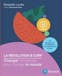 La révolution B Corp : changer l'entreprise pour changer le monde