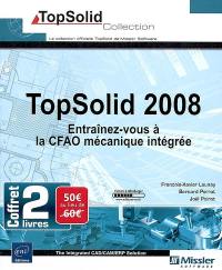TopSolid 2008 : entraînez-vous à la CFAO mécanique intégrée