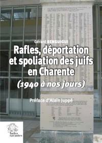 Rafles, déportation et spoliation des Juifs en Charente : 1940 à nos jours