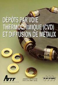 Dépôts par voie thermochimique (CVD) et diffusion de métaux