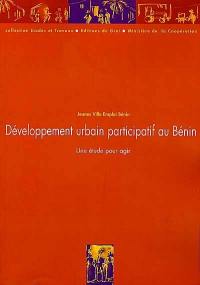 Développement urbain participatif au Bénin : une étude pour agir