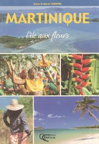 Martinique : l'île aux fleurs