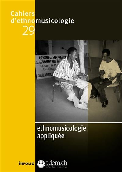 Cahiers d'ethnomusicologie, n° 29. Ethnomusicologie appliquée