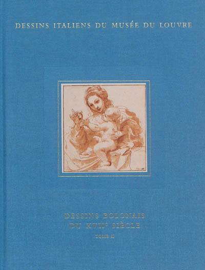 Inventaire général des dessins italiens. Vol. 10. Dessins bolonais du XVIIe siècle. Vol. 2