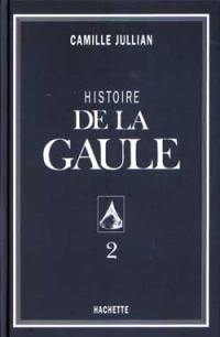 Histoire de la Gaule. Vol. 2