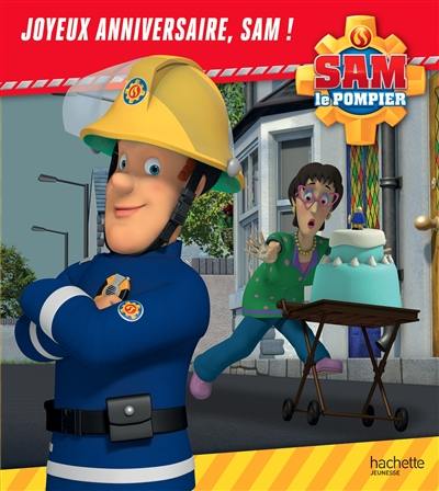 Sam le pompier. Joyeux anniversaire, Sam !