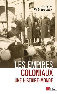 Les empires coloniaux : une histoire-monde