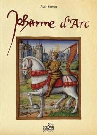Petite histoire de Jehanne d'Arc à l'usage de ceux qui croient et de ceux qui ne croient pas