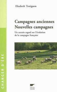 Campagnes anciennes, nouvelles campagnes : un certain regard sur l'évolution de la campagne française