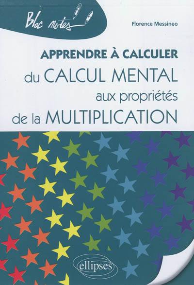 Apprendre à calculer : du calcul mental aux propriétés de la multiplication
