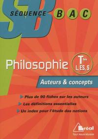 Philosophie, terminales L, ES, S : auteurs & concepts