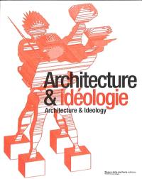 Architecture & idéologie. Architecture & ideology