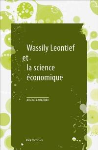 Wassily Leontief et la science économique. Les mathématiques dans la science économique
