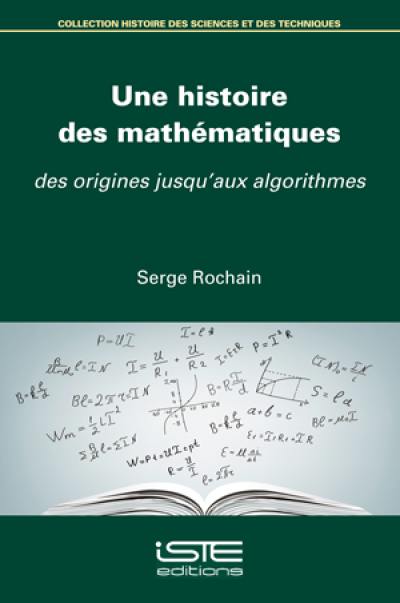 Une histoire des mathématiques : des origines jusqu'aux algorithmes