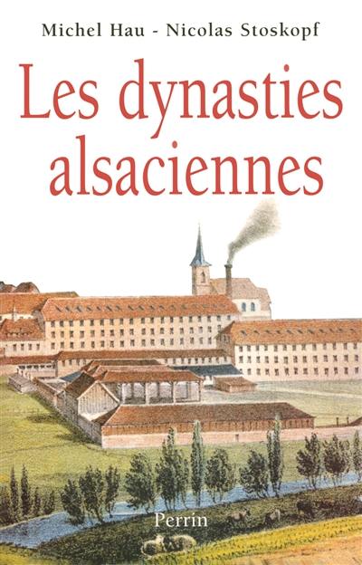 Les dynasties alsaciennes : du XVIIe siècle à nos jours