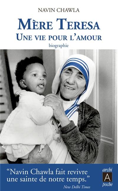 Mère Teresa : une vie pour l'amour