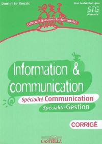 Information et communication, bac technologique, 1re STG : spécialité communication, spécialité gestion : corrigé