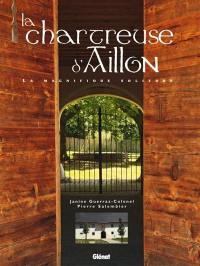 La chartreuse d'Aillon : la magnifique solitude