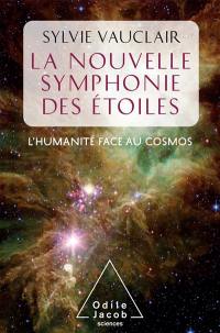 La nouvelle symphonie des étoiles : l'humanité face aux cosmos