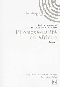 L'homosexualité en Afrique. Vol. 1