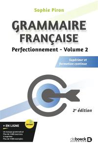 Grammaire française : supérieur, formation continue. Vol. 2. Perfectionnement