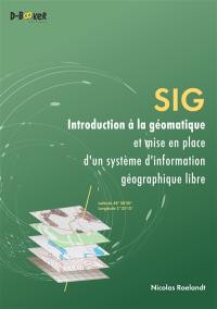SIG, introduction à la géomatique et mise en place d'un système d'information géographique libre