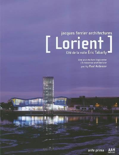 Lorient, cité de la voile Eric Tabarly : Jacques Ferrier architectures : une architecture logicienne