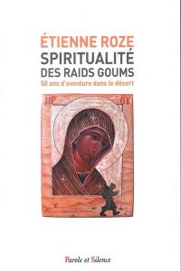 Spiritualité des raids goums : 50 ans d'aventure dans le désert