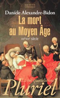 La mort au Moyen Age : XIIIe-XVIe siècle