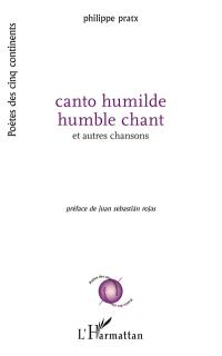 Canto humilde : et autres chansons. Humble chant : et autres chansons