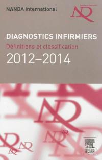 Diagnostics infirmiers : définitions et classification 2012-2014