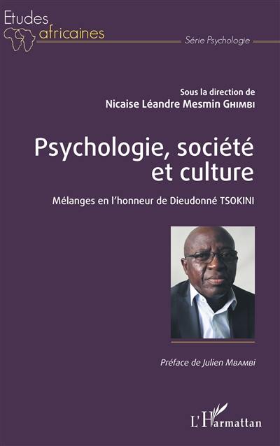 Psychologie, société et culture : mélanges en l'honneur de Dieudonné Tsokini