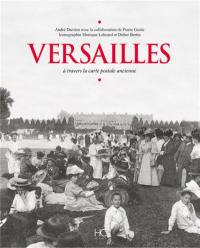 Versailles : à travers la carte postale ancienne