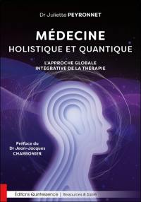 Médecine holistique et quantique : l'approche globale intégrative de la thérapie