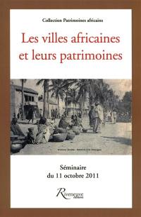 Les villes africaines et leurs patrimoines : séminaire du 11 octobre 2011