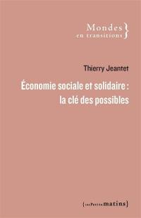 Economie sociale et solidaire : la clé des possibles
