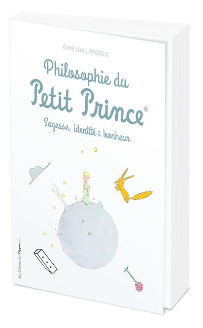 La philosophie du Petit Prince : sagesse, idendité & bonheur