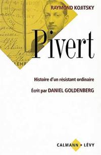 Pivert : histoire d'un résistant ordinaire