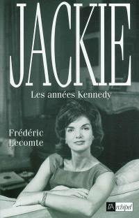 Jackie : les années Kennedy
