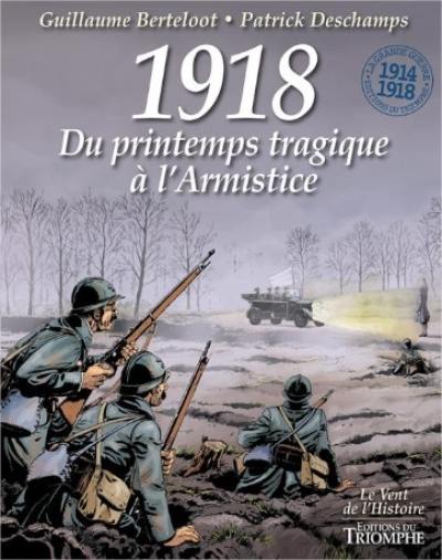 1918 : du printemps tragique à l'armistice