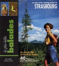 Les plus belles balades autour de Strasbourg : des rives du Rhin au massif des Vosges, 40 itinéraires pour baladeurs curieux