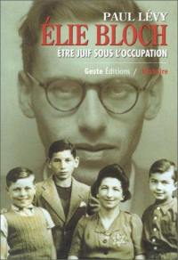 Elie Bloch : être juif sous l'Occupation