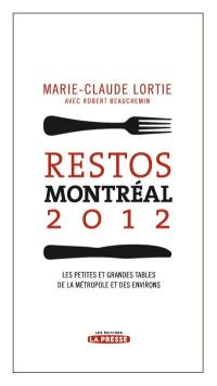 Restos Montréal 2012 : petites et grandes tables de la métropole et des environs