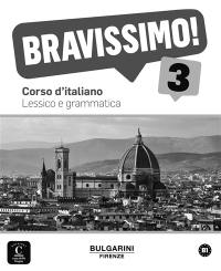 Bravissimo ! 3, B1 : corso d'italiano : lesico e grammatica