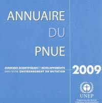 Annuaire du PNUE 2009 : avancées scientifiques et développements dans notre environnement en mutation