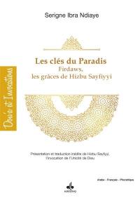 Les clés du paradis : firdaws : les grâces de Hizbu Sayfiyyi