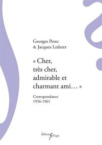 Cher, très cher, admirable et charmant ami... : correspondance 1956-1961