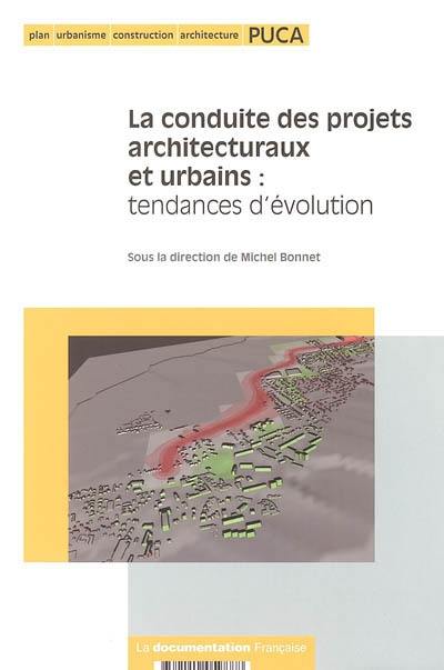 La conduite des projets architecturaux et urbains : tendances d'évolution